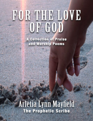 For the Love of God: A Collection of Praise & Worship Poems - eBook